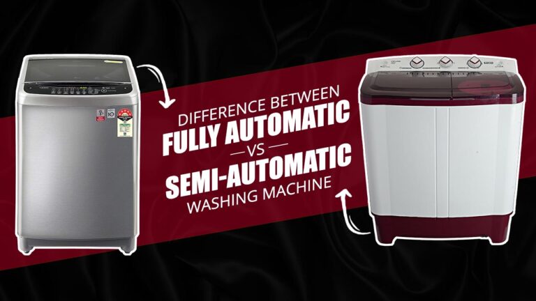 Difference Between Fully Automatic And Semi Automatic Washing Machine