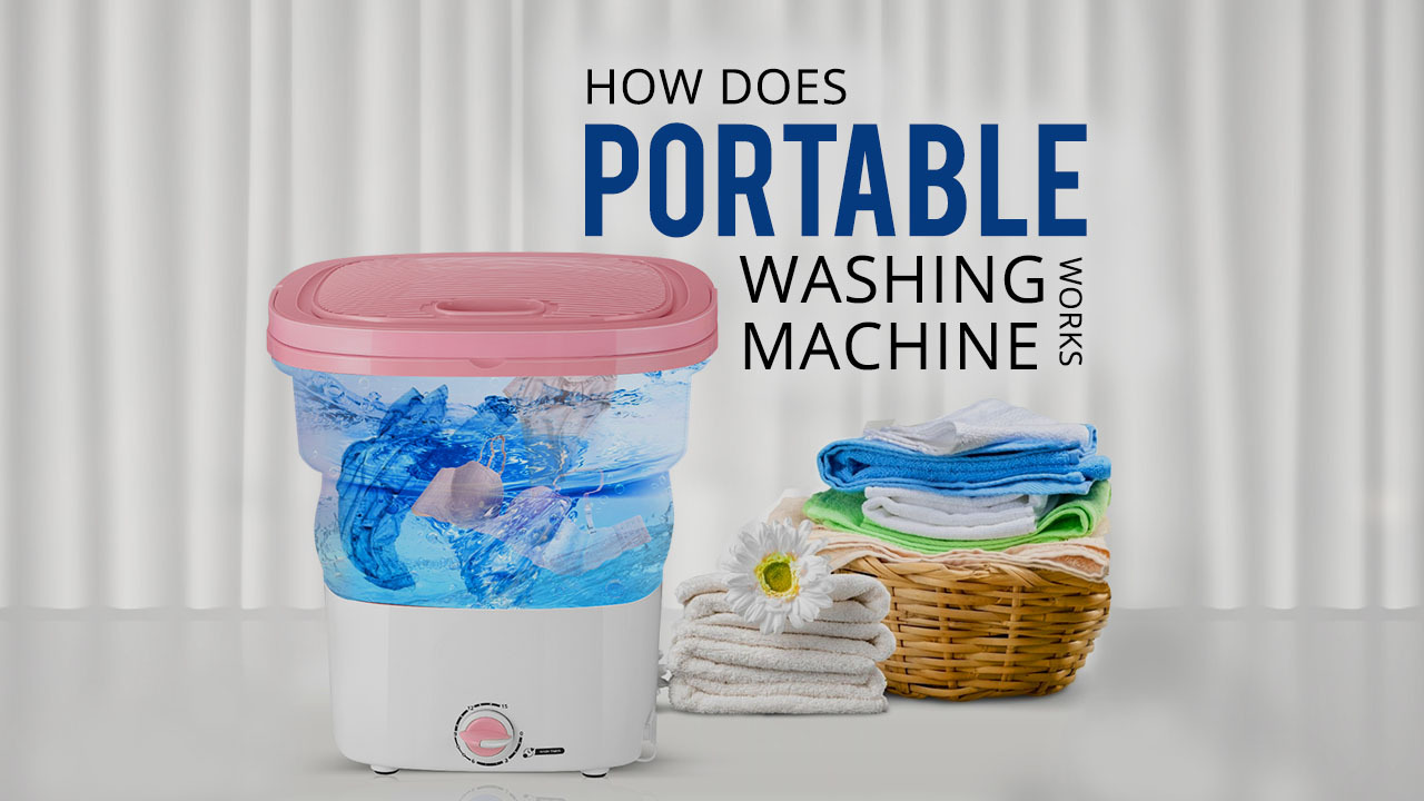 How Does a Portable Washing Machine Work