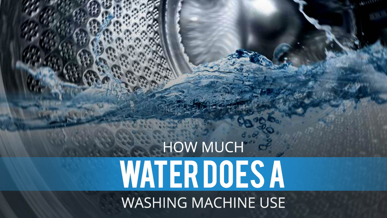 How Much Water Does A Washing Machine Use