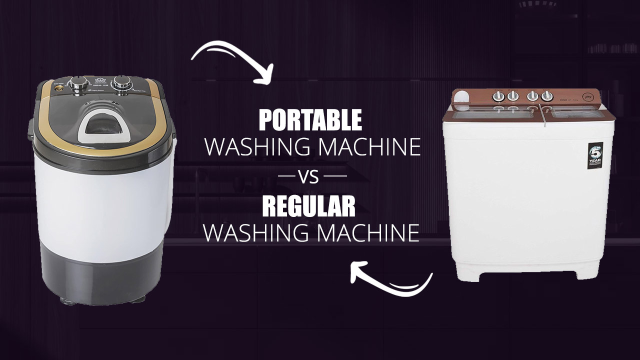 Portable Washing Machine vs Regular Washing Machine