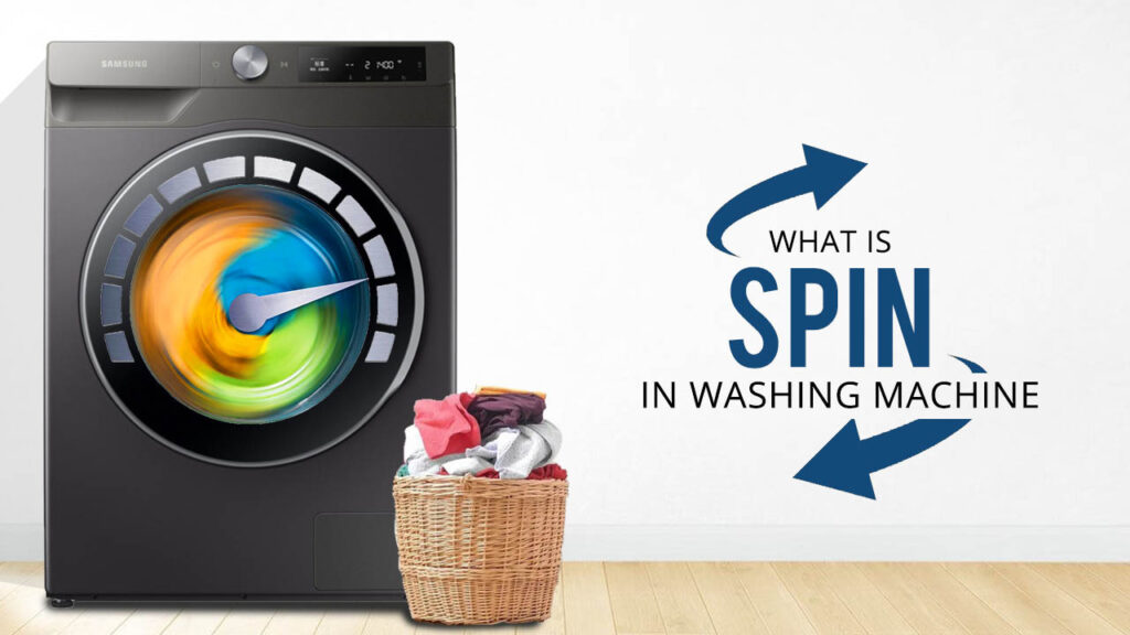 What Is Spin In Washing Machine Wash Cycles Explained