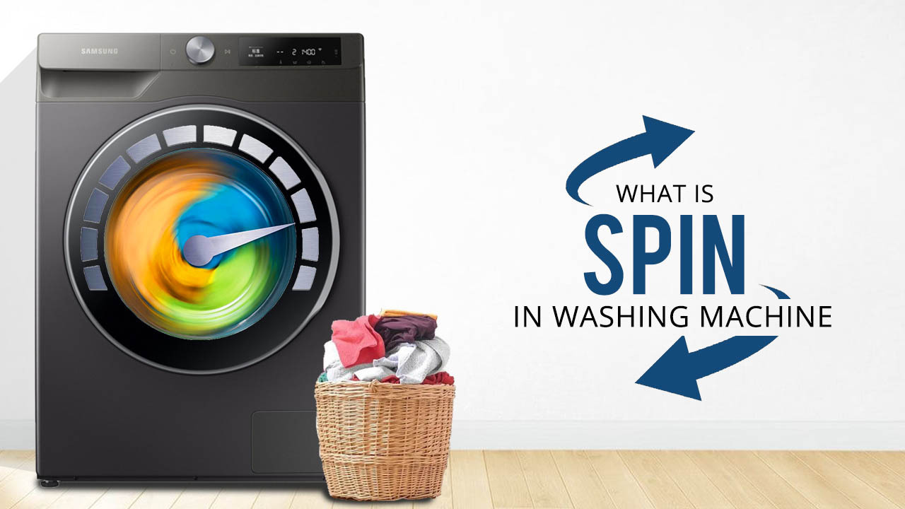 What is Spin in Washing Machine